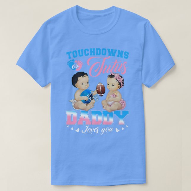 Camiseta Touchdowns o Tutus Daddy te ama revelación de géne (Diseño del anverso)