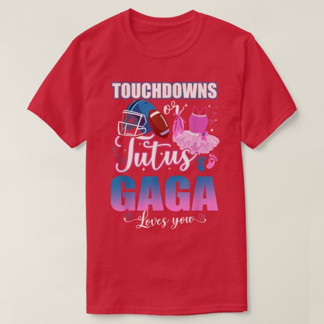 Camiseta Touchdowns O Tutus Gaga Te Ama Sexo Revelar T (Diseño del anverso)