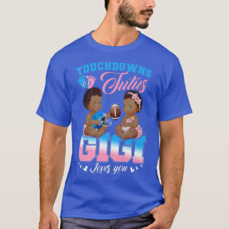 Camiseta Touchdowns o Tutus Gigi te ama revelación de géner