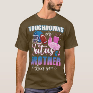 Camiseta Touchdowns O Tutus Hermano Te Ama La Revea De Géne