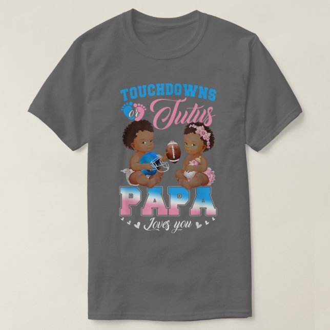 Camiseta Touchdowns o Tutus Papa te ama revelación de géner (Diseño del anverso)