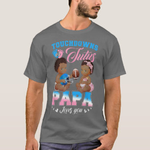 Camiseta Touchdowns o Tutus Papa te ama revelación de géner