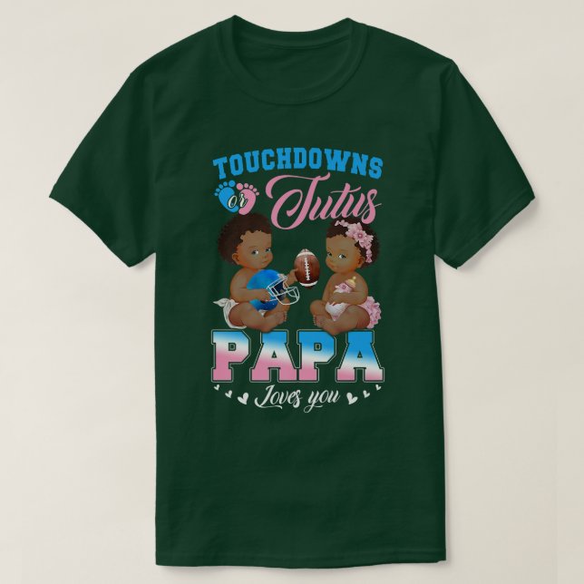 Camiseta Touchdowns o Tutus Papa te ama revelación de géner (Diseño del anverso)