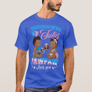 Camiseta Touchdowns o Tutus Pawpaw te ama revelación de gén