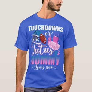 Camiseta Touchdowns Or Tutus Mommy Loves You Gender Reveal 