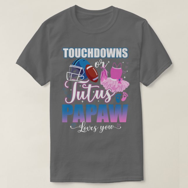 Camiseta Touchdowns Or Tutus Papaw Loves You Gender Reveal  (Diseño del anverso)