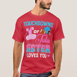 Camiseta Touchdowns Or Tutus Sister Loves You Gender Reveal