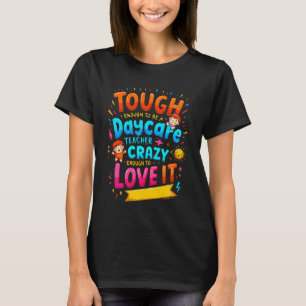 Camiseta Tough Enough Ser Maestro De Guardería Loco Para Am