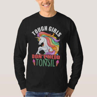 Camiseta Tough Girls Don't Need Tonsil Removal Surgery Reco