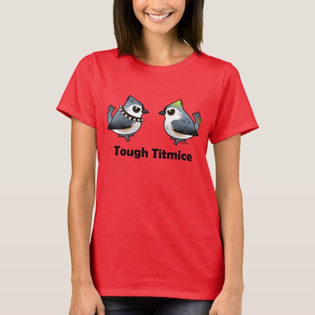 Camiseta Tough Titmice (Anverso)