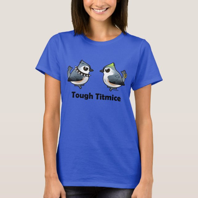 Camiseta Tough Titmice (Anverso)