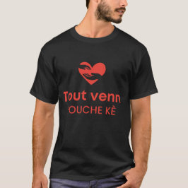Camiseta Tout venn touche ke haitian expresión criolla