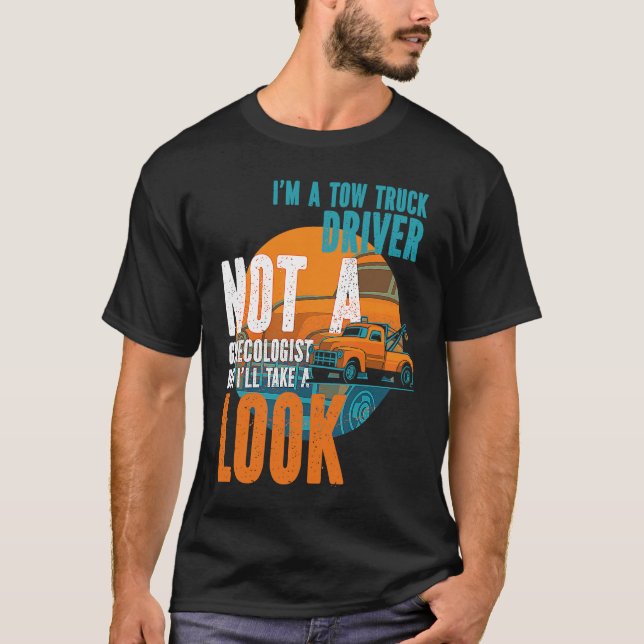Camiseta Tow Operator I'm A Tow Truck Driver Not A Gynecolo (Anverso)