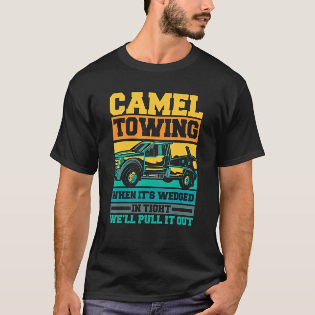 Camiseta Tow Truck Camel towing when it's wedged (Anverso)