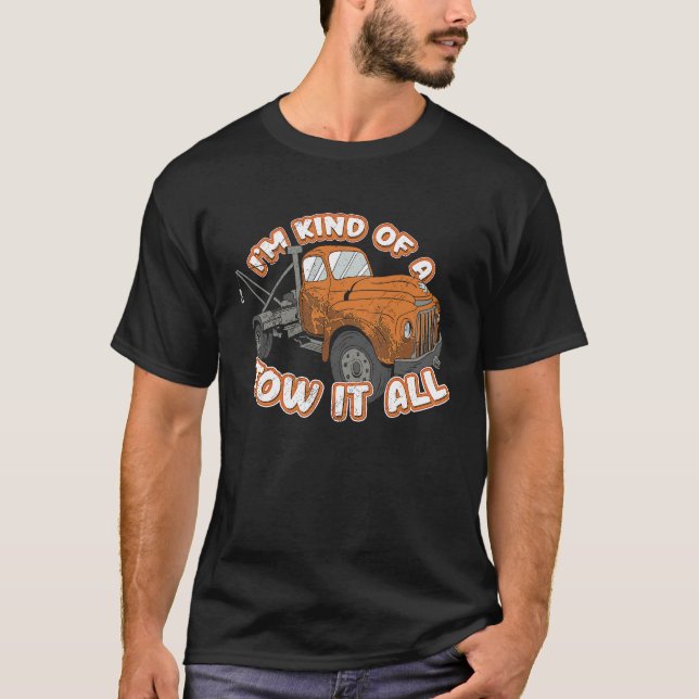 Camiseta Tow Truck Driver Tow Trucker Pun I'm Kind Of A Tow (Anverso)
