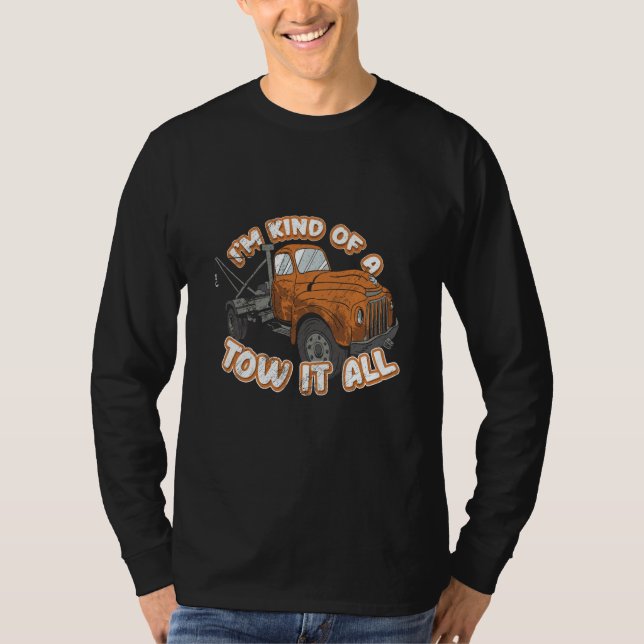 Camiseta Tow Truck Driver Tow Trucker Pun I'm Kind Of A Tow (Anverso)