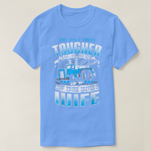 Camiseta Tow Truck Drivers Wife Funny Tow Truck Drivers2719 (Diseño del anverso)