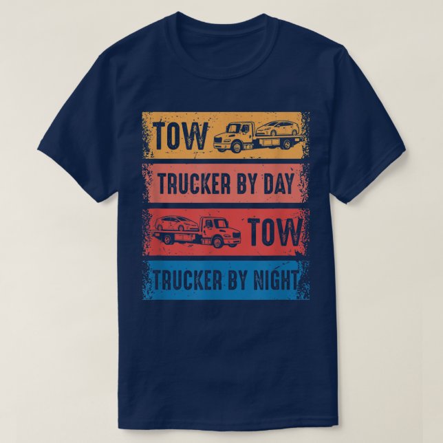 Camiseta Tow Trucker By Day Tow Trucker By Night, Tow Truck (Diseño del anverso)