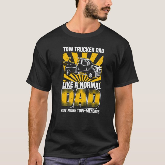 Camiseta Tow Trucker Dad, Tow Truck Operator Pun, Father &  (Anverso)