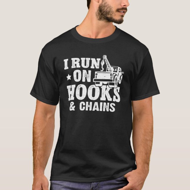 Camiseta Tow Trucker I Run On Hooks & Chains (Anverso)