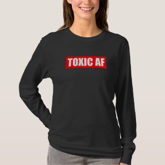 Camiseta Toxic AF  Toxic Friends Toxic Family Members Men W