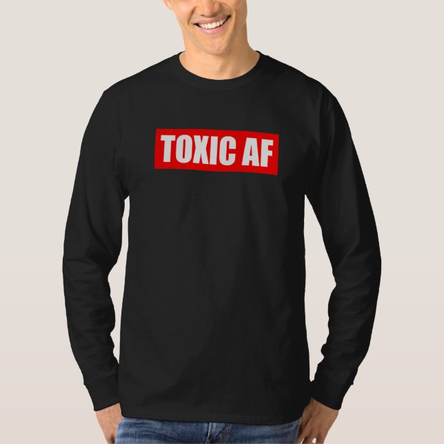 Camiseta Toxic AF  Toxic Friends Toxic Family Members Men W (Anverso)
