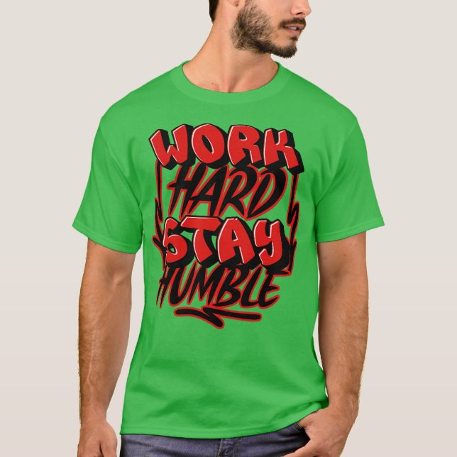 Camiseta Trabaja Duro Quédate Humilde (Anverso)