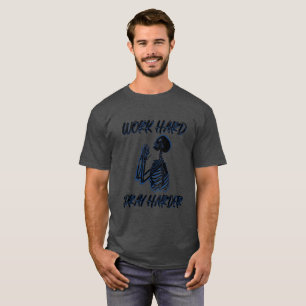 Camiseta Trabaja Duro Reza Más Duro