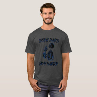 Camiseta Trabaja Duro Reza Más Duro