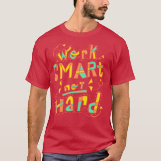 Camiseta Trabaja Inteligente No Duro