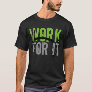 Camiseta Trabaja Por Ello Gimnasio y Motivación Fitness