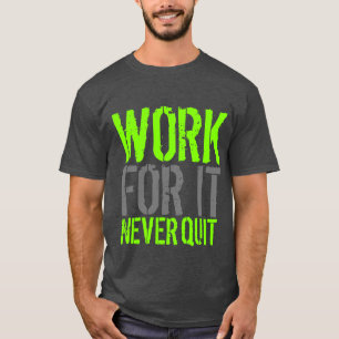 Camiseta Trabaja Por Ello Nunca Renuncies Gimnasio Fitness