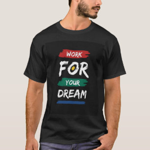 Camiseta Trabaja por tu sueño