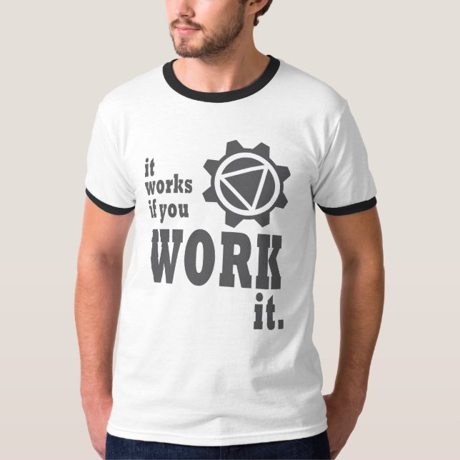Camiseta Trabaja si usted lo trabaja (Anverso)