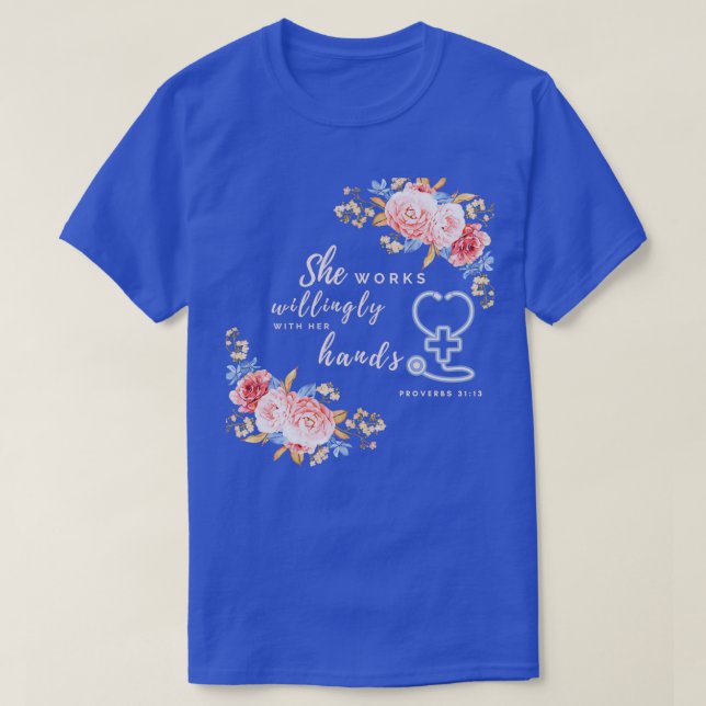 Camiseta Trabaja voluntariamente con sus manos Proverbs 311 (Diseño del anverso)