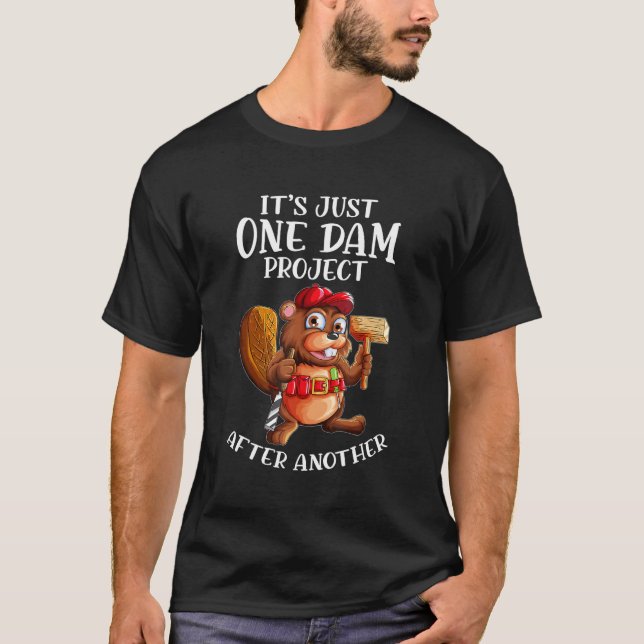 Camiseta Trabajador De Beaver Dice Un Proyecto De Represa D (Anverso)