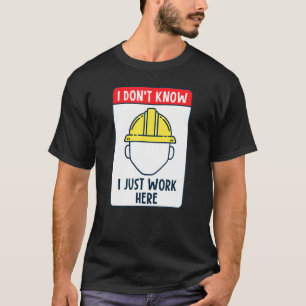Camiseta Trabajador de construcción que no sé que solo trab