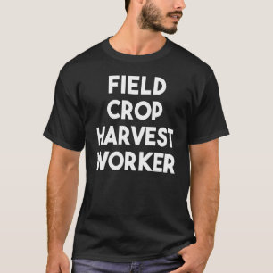 Camiseta Trabajador de cosecha de cultivos de campo