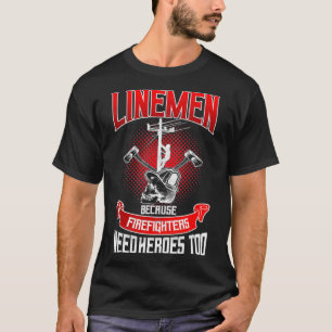 Camiseta Trabajador de línea de trabajo de Lineman porque 