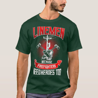 Camiseta Trabajador de línea de trabajo de Lineman porque l