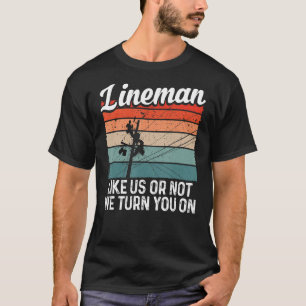 Camiseta Trabajador De Lineman Eléctrico Nos Guste O No Te