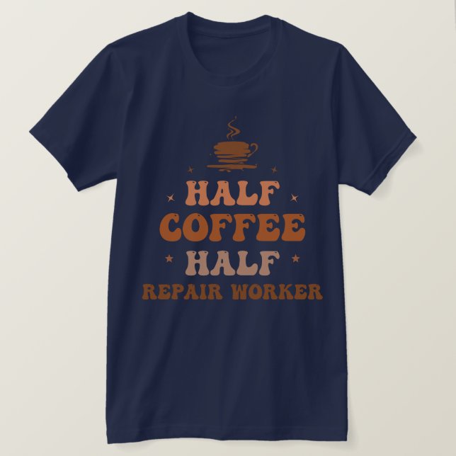 Camiseta Trabajador de reparación media de café (Anverso del diseño)
