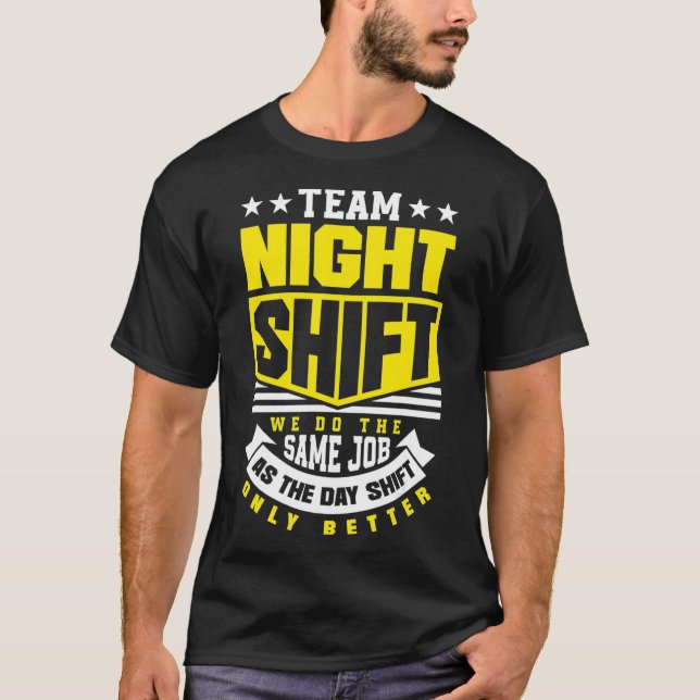 Camiseta Trabajador de turno nocturno de equipo de turno de (Anverso)