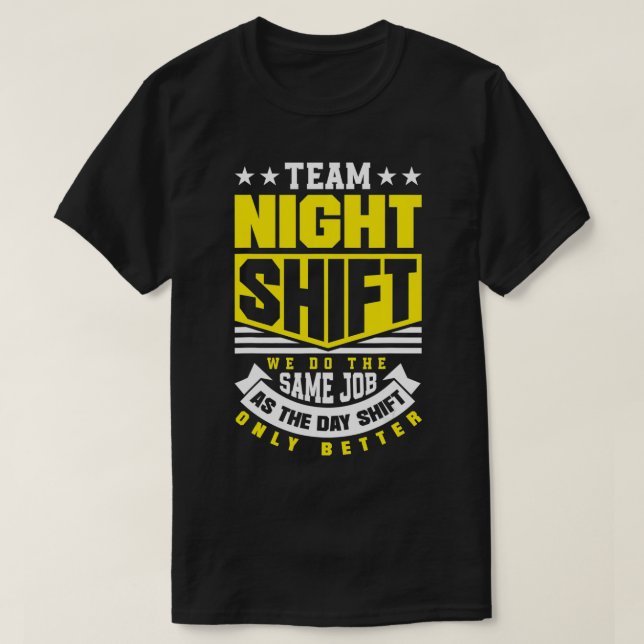Camiseta Trabajador de turno nocturno de equipo de turno de (Diseño del anverso)