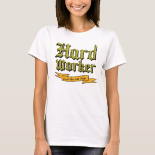Camiseta Trabajador duro : Realiza el trabajo