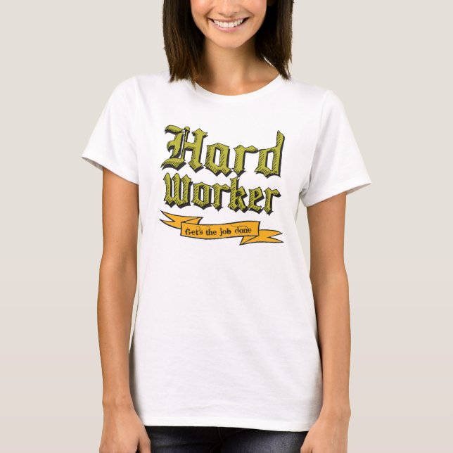 Camiseta Trabajador duro : Realiza el trabajo (Anverso)