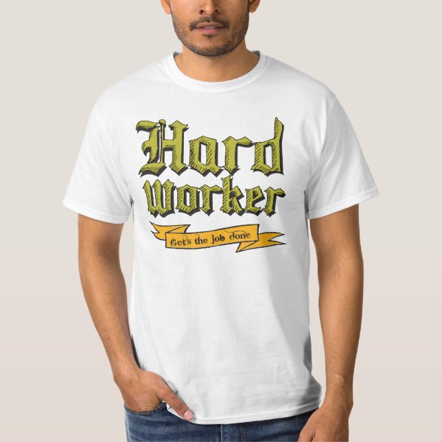 Camiseta Trabajador duro : Realiza el trabajo (Anverso)