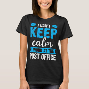 Camiseta Trabajador postal que no puedo mantener tranquilo