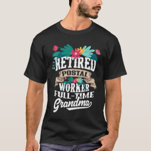 Camiseta Trabajador postal retirado Abuela a tiempo complet