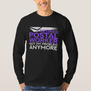 Camiseta Trabajador postal retirado ya no es mi problema de